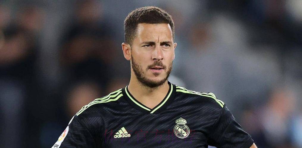 安帅不信任阿扎尔等人 皇马参与轮换的人有限 安帅不信任阿扎尔等人 皇马参与轮换的人有限